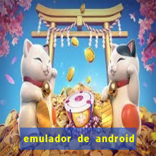 emulador de android para pc fraco